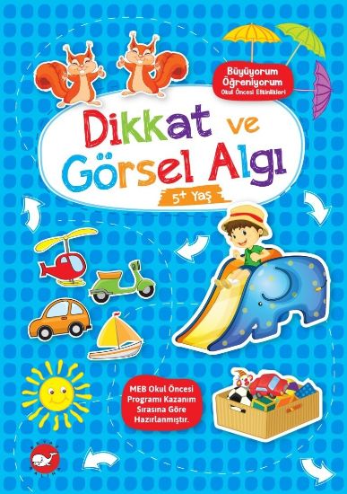 Dikkat ve Görsel Algı 5+ Yaş - Büyüyorum Öğreniyorum Okul Öncesi Etkinlikleribeyaz balina yayınları resmi