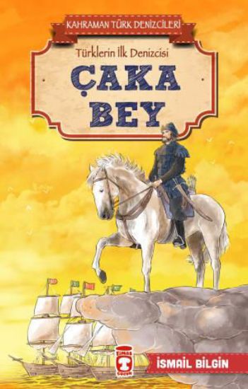 Çaka Bey - Kahraman Türk Denizcileri resmi