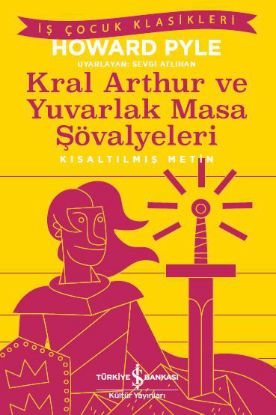 Kral Arthur Ve Yuvarlak Masa Şövalyeleri – Kısaltılmış Metin resmi