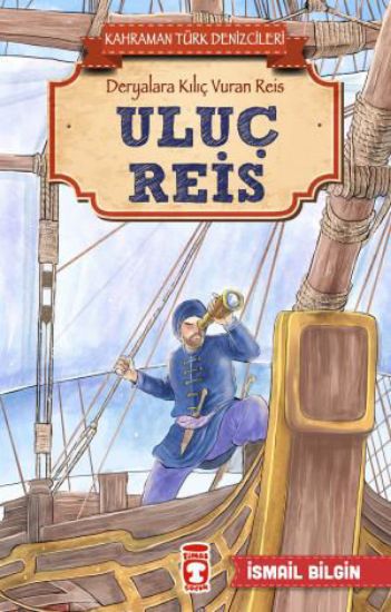 Uluç Reis - Kahraman Türk Denizcileri resmi